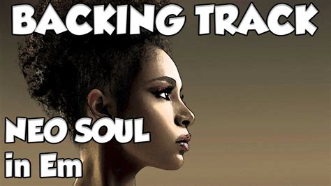 Neo Soul In Em Backing Track Youtube