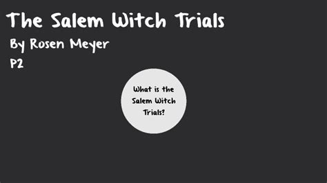 The Salem Witch Trials By Rosen Meyer By Rosen Meyer On Prezi