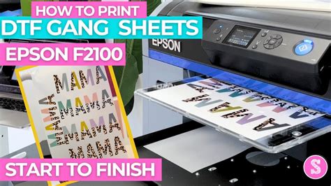 Epson F2100 Printing DTF Gang Sheets Start To Finish YouTube