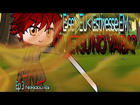 E Se EU Estivesse Em Kimetsu No Yaiba Demon Slayer Ep 3 Nekidou