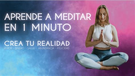 APRENDE A MEDITAR EN 1 MINUTO FÁCIL Y RÁPIDO YouTube