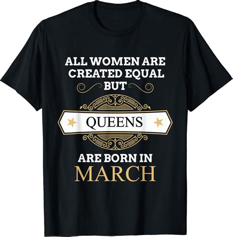 Amazon All Women Are Created Equal But Queens Are Born In March T