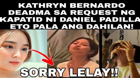 KATHRYN BERNRADO DEADMA SA REQUESTNG KAPATID NI DANIEL PADILLA ETO PALA