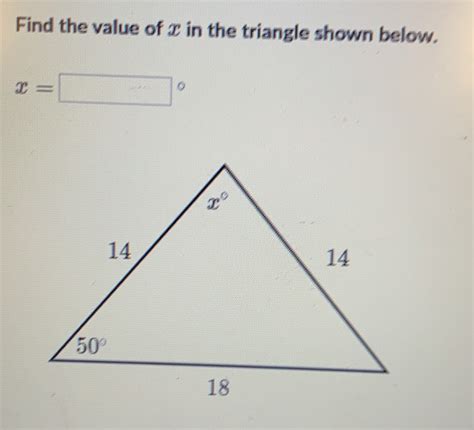 Solved Find The Value Of X In The Triangle Shown Below X Geometry