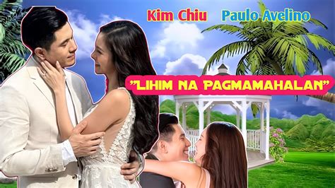 LIHIM NA PAGMAMAHALAN Nina Kim Chiu At Paulo Avelino Love Story