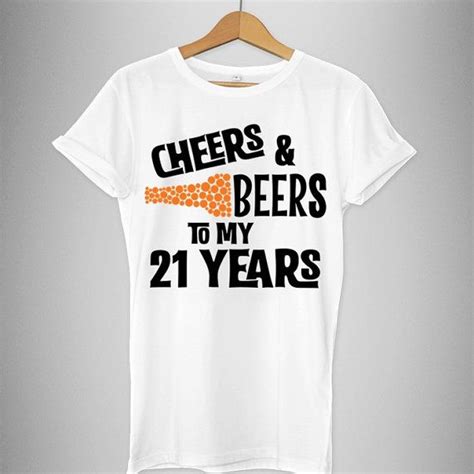 21st Birthday 21st Birthday Shirt Cheers And Beers To My 21 Years