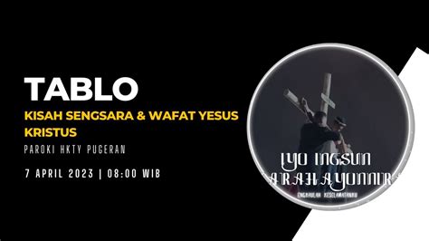 Tablo Kisah Sengsara Wafat Yesus Kristus Jumat April