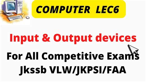 Computer Input And Output Devices Jkssb Computer Classes Jkssb Vlw