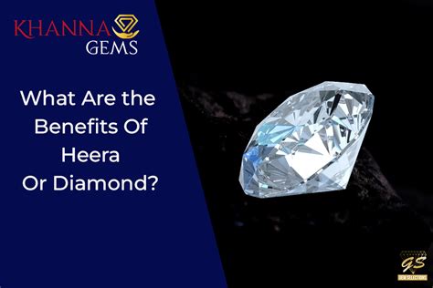 What Are the Benefits Of Heera Or Diamond? - Khanna Gems