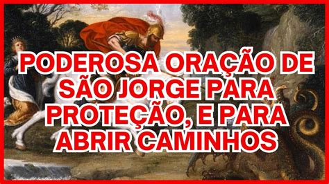 PODEROSA ORAÇÃO DE SÃO JORGE PARA PROTEÇÃO E PARA ABRIR SEUS