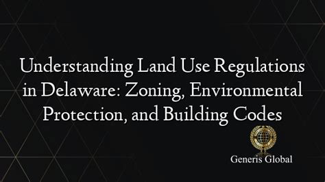 Understanding Land Use Regulations In Delaware Zoning Environmental