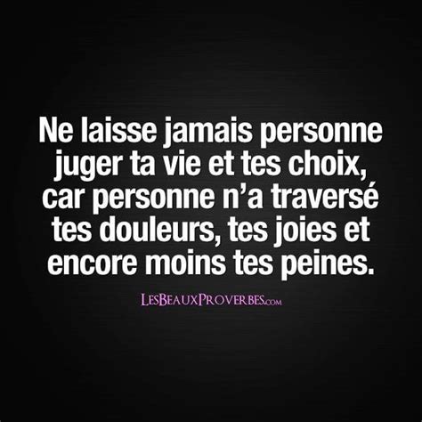 Ne Laisse Jamais Personne Juger Ta Vie Et Tes Choix Car Personne Na