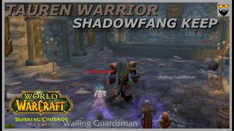 Let S Play World Of Warcraft The Burning Crusade Classic Tauren Warrior Shadowfang Keep