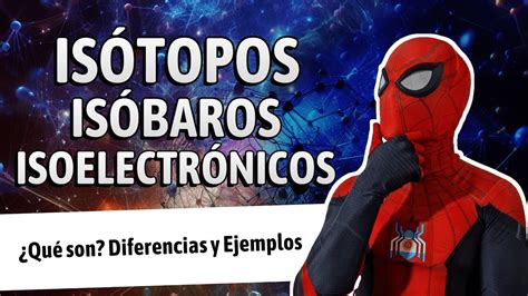 Que Son Isotopos Isobaros Y Isoelectronicos Youtube