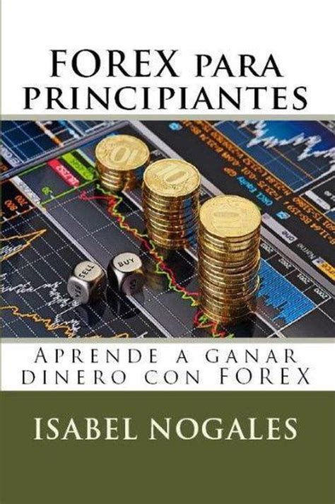 Forex Al Alcance De Todos Forex Para Principiantes Ebook Isabel