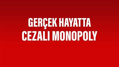 Ger Ek Hayatta Cezali Monopoly Oynadik Youtube