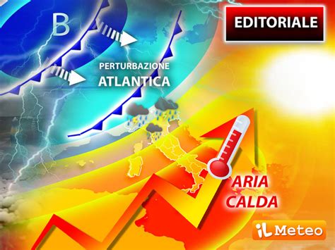 Meteo Editoriale Di Marted Agosto Italia Divisa Tra L Anticiclone