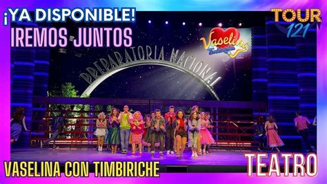 Vaselina Con Timbiriche L Iremos Juntos L Tour Vaselina