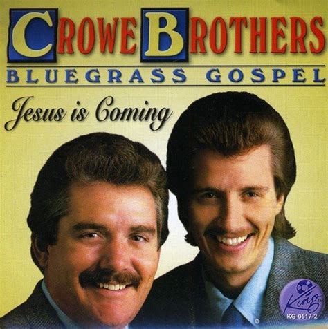 Crowe Brothers Bluegrass Gospel “jesus Is Coming” Gospel Music Warehouse