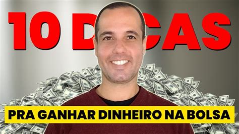 10 DICAS PARA GANHAR DINHEIRO INVESTINDO NA BOLSA DE VALORES YouTube