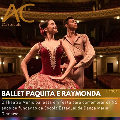 Ballet Paquita e Raymonda O Theatro Municipal está em festa para