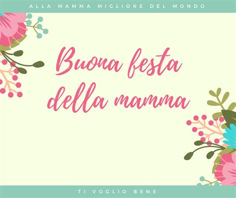 Frasi Festa Della Mamma Le Pi Belle Per Gli Auguri A Tutte Le Mamme