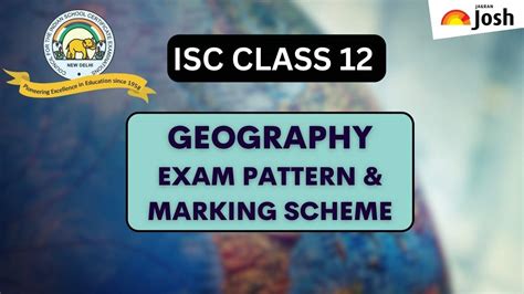 ISC Class 12 Geography Exam Pattern 2024 With Marking Scheme And Topic