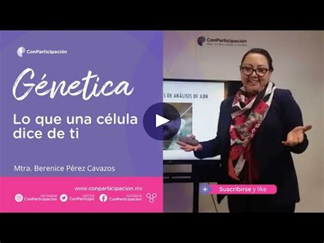 Génetica Lo que una célula dice de ti Mtra Berenice Pérez Cavazos