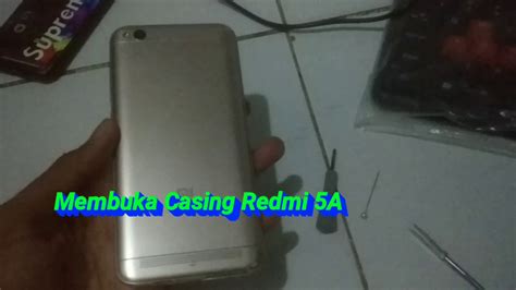 Cara Mudah Membuka Casing Redmi 5A YouTube