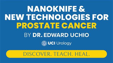 NanoKnife New Technologies For Prostate Cancer By Dr Edward Uchio