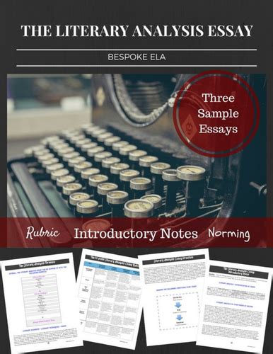 An Intro To The Literary Analysis Essay With Sample Essays And Rubric Teaching Resources