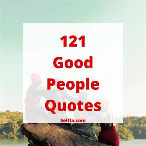 121 Good People Quotes and Sayings - SELFFA