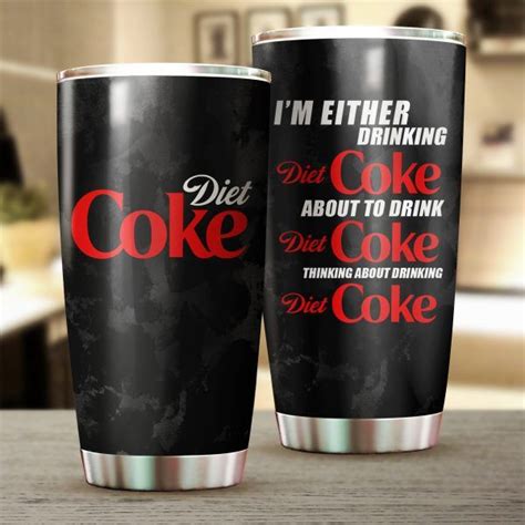 Im Either Drinking Diet Coke Thinking About Diet Coke 20oz Tumbler Robinplacefabrics