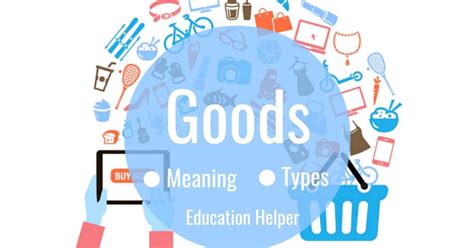 meaning  types  goods sale  goods act llb notes education helper