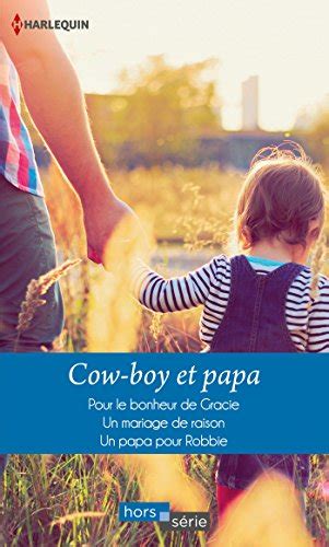 Cow Boy Et Papa Pour Le Bonheur De Gracie Un Mariage De Raison Un