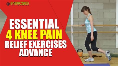 Essential 4 Knee Pain Relief Exercises Advance Youtube