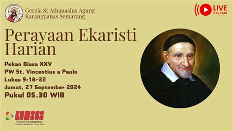 Perayaan Ekaristi PW St Vincentius A Paulo Pekan Biasa XXV Jumat 27