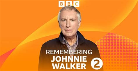 Bbc Sounds Launches Radio Remembers Johnnie Walker Collection