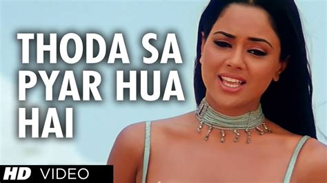 Thoda Sa Pyar Hua Hai Full Song Maine Dil Tujhko Diya Youtube