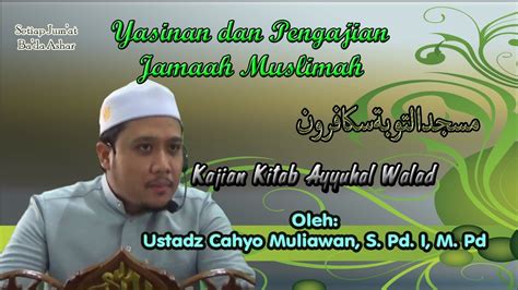 Kajian Kitab Ayyuhal Walad Setiap Jum At Sore YouTube