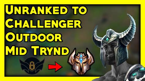 Outdoor Unranked To Challenger Mid Tryndamere Day Youtube