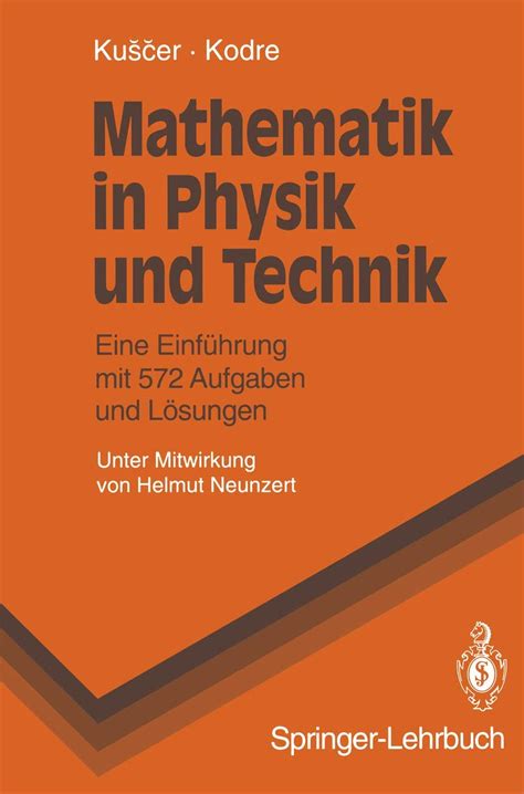 Mathematik in Physik und Technik Eine Einführung mit 572 Aufgaben und