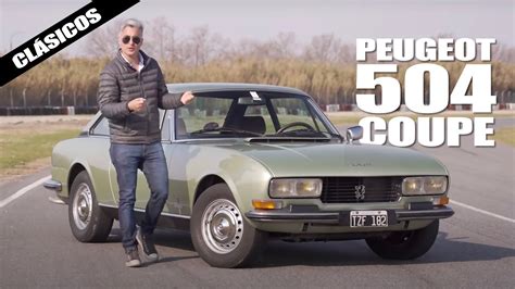 Clásicos Peugeot 504 Coupé TN Autos Matías Antico YouTube