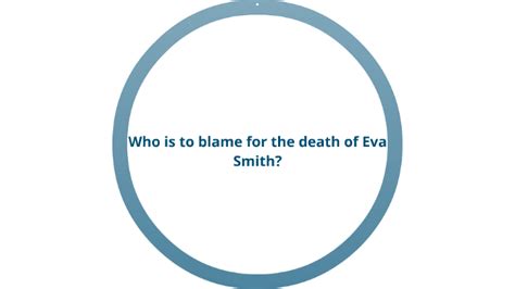 Who is to blame for the death of Eva Smith by George Hinchliffe on Prezi