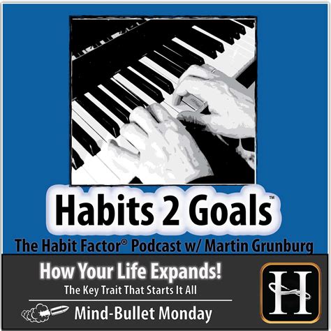 S02 Mind Bullet Monday 19 How Life Expands Habits 2 Goals Podcast W