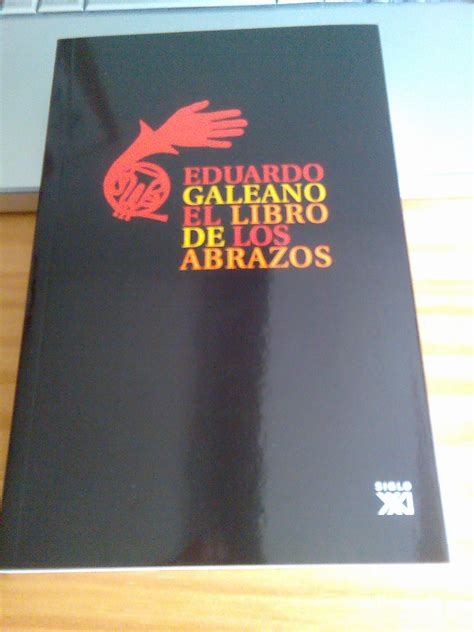 Eduardo Galeano El Libro De Los Abrazos David Flickr