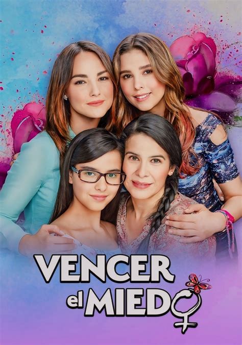 Vencer El Miedo Season Watch Episodes Streaming Online