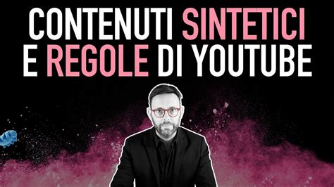 Contenuti Sintetici E Youtube Come Non Perdere Il Canale Con Contenuti