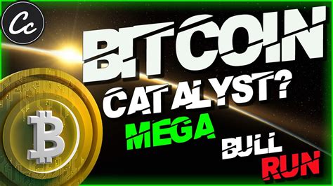 Bitcoin Catalyst Incoming For Btc Bull Run Youtube