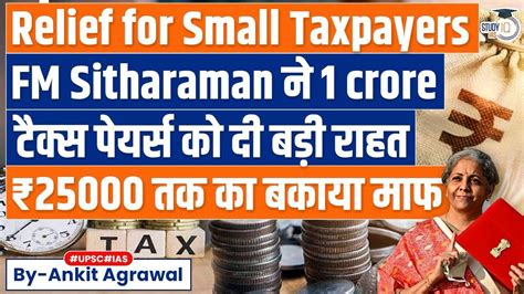 Big Relief For Small Taxpayers Withdrawal Of Outstanding Income Tax